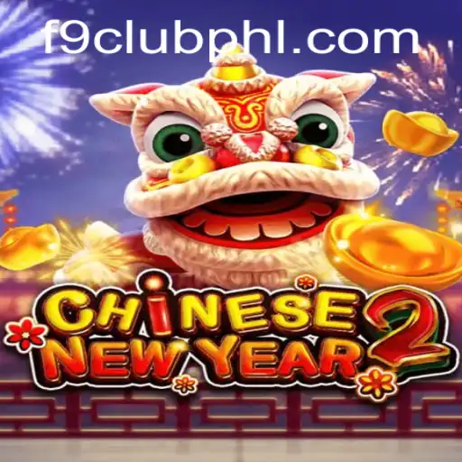 CHINESENEWYEAR2: Exploring the Exciting World of F9 Club Gaming