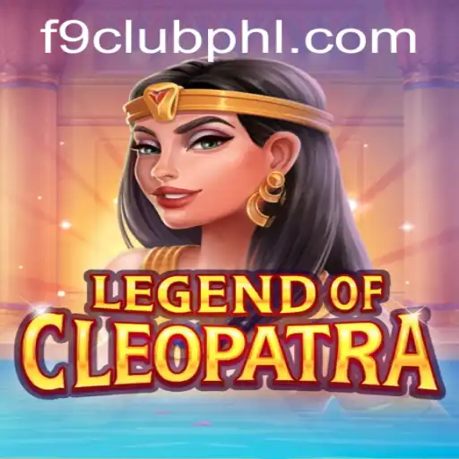 Legend of Cleopatra and Its Dominance in the F9 Club Scene